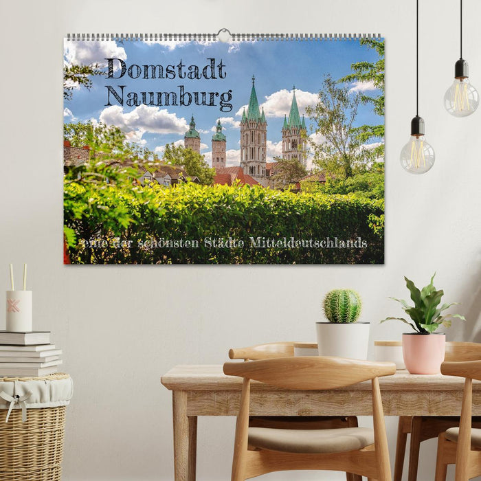 Domstadt Naumburg, eine der schönsten Städte Mitteldeutschlands (CALVENDO Wandkalender 2026)