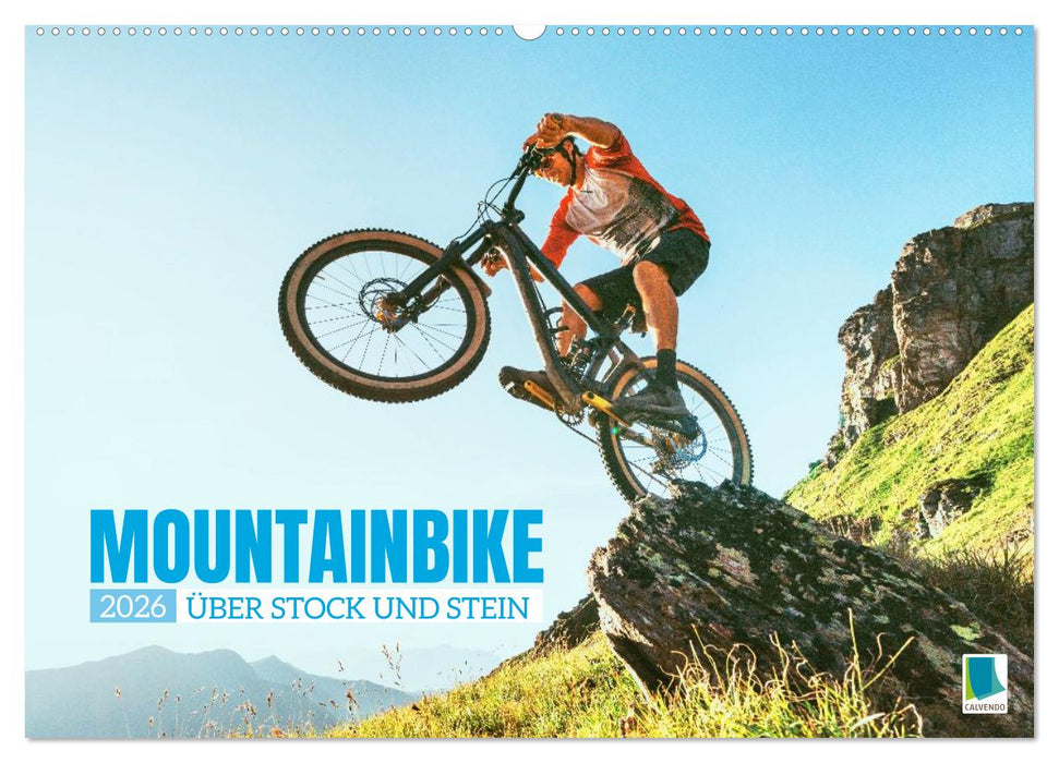 Mountainbike: Über Stock und Stein (CALVENDO Wandkalender 2026)