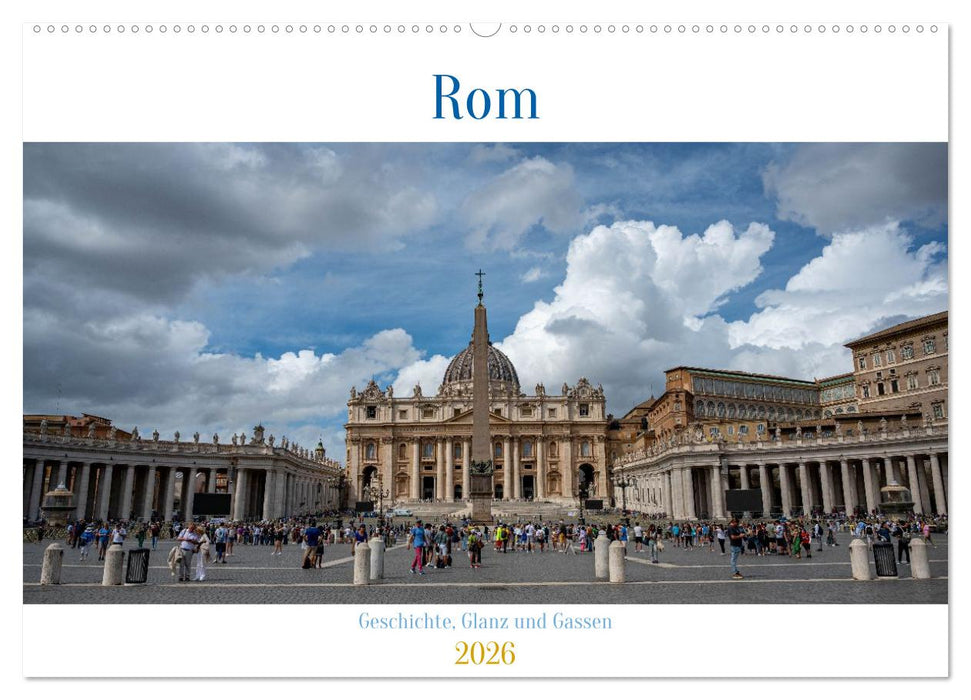 Rom – Geschichte, Glanz und Gassen (CALVENDO Wandkalender 2026)