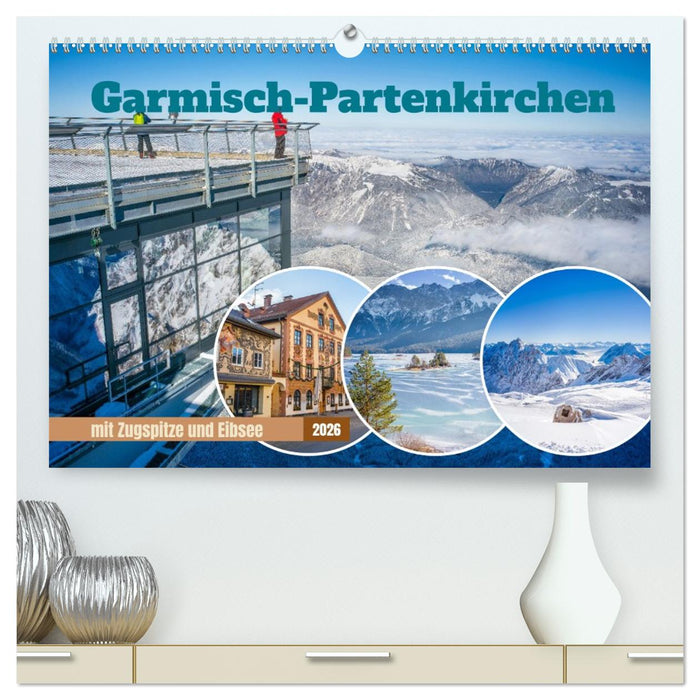Garmisch-Partenkirchen mit Zugspitze und Eibsee (CALVENDO Premium Wandkalender 2026)