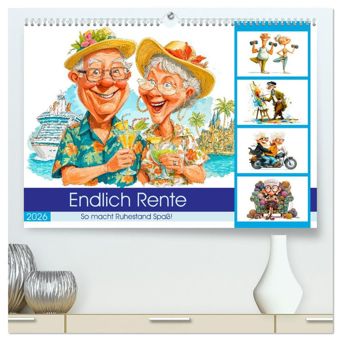 Endlich Rente - So macht Ruhestand Spaß! (CALVENDO Premium Wandkalender 2026)