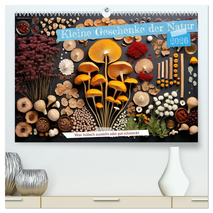 Kleine Geschenke der Natur (CALVENDO Premium Wandkalender 2026)
