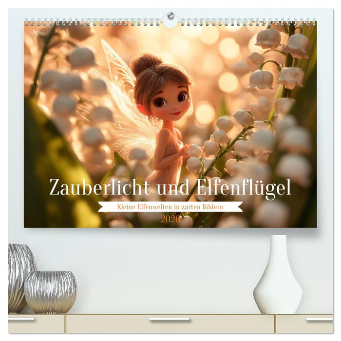 Zauberlicht und Elfenflügel (CALVENDO Premium Wandkalender 2026)