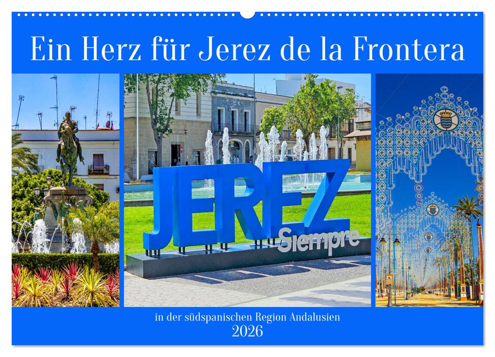 Ein Herz für Jerez de la Frontera (CALVENDO Wandkalender 2026)