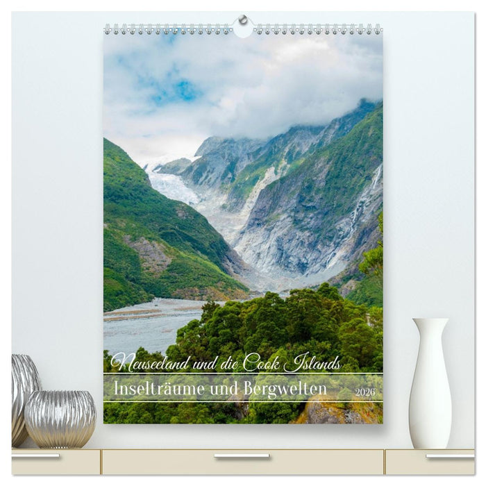 Neuseeland und die Cook Islands - Inselträume und Bergwelten (CALVENDO Premium Wandkalender 2026)