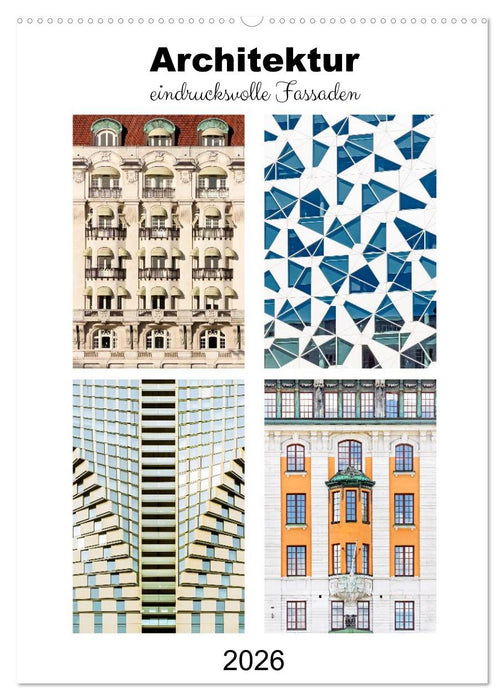 Architektur. eindrucksvolle Fassaden (CALVENDO Wandkalender 2026)