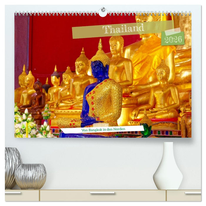 Thailand - Von Bangkok in den Norden (CALVENDO Premium Wandkalender 2026)