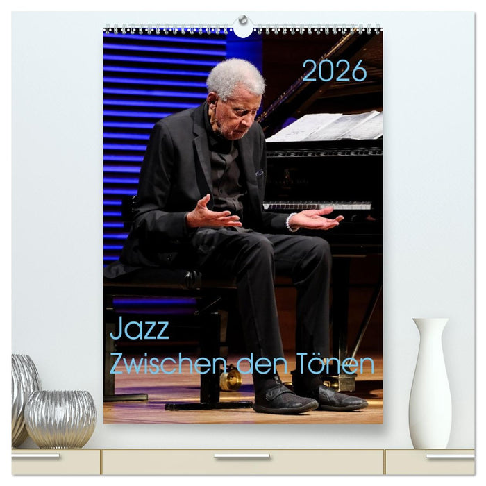 Jazz - Zwischen den Tönen (CALVENDO Premium Wandkalender 2026)