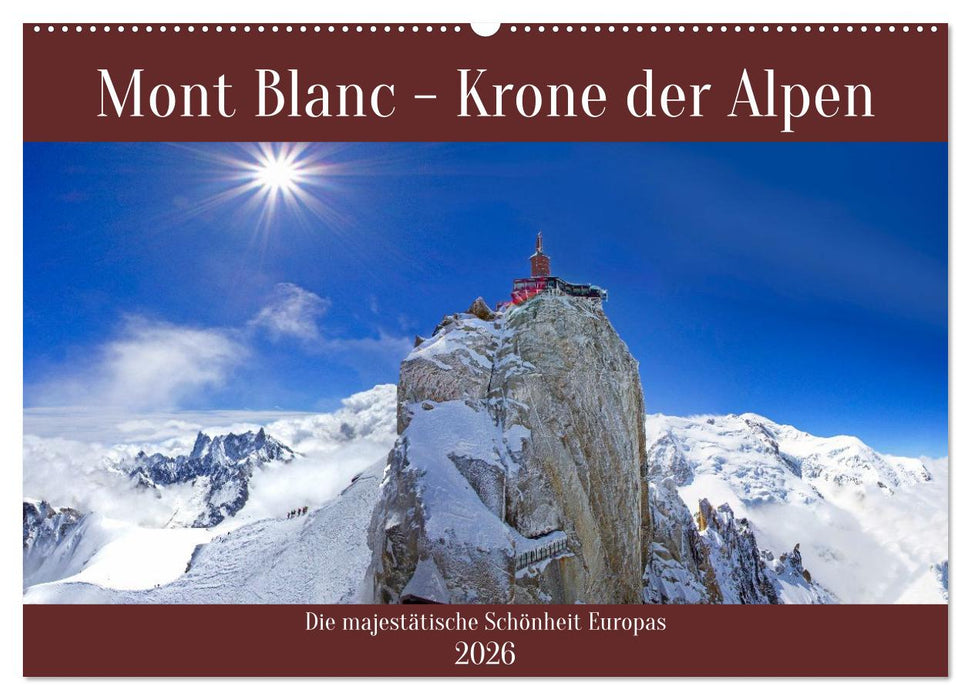 Mont Blanc - Krone der Alpen (CALVENDO Wandkalender 2026)