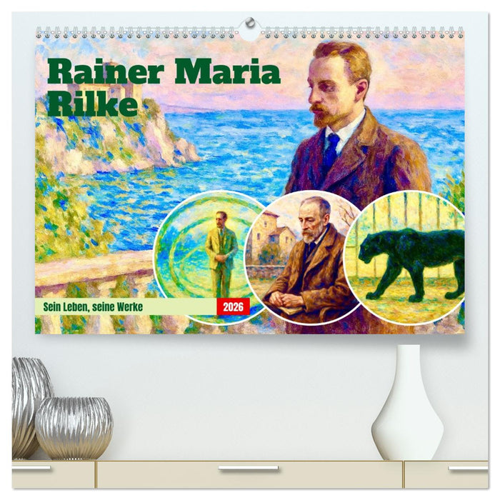 Rainer Maria Rilke. Sein Leben, seine Werke (CALVENDO Premium Wandkalender 2026)