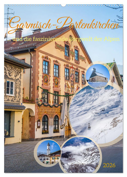 Garmisch-Partenkirchen und die faszinierende Bergwelt der Alpen (CALVENDO Wandkalender 2026)