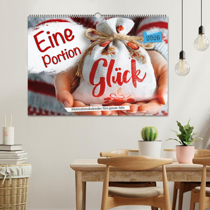 Eine Portion Glück - Motivationskalender fürs ganze Jahr (CALVENDO Wandkalender 2026)
