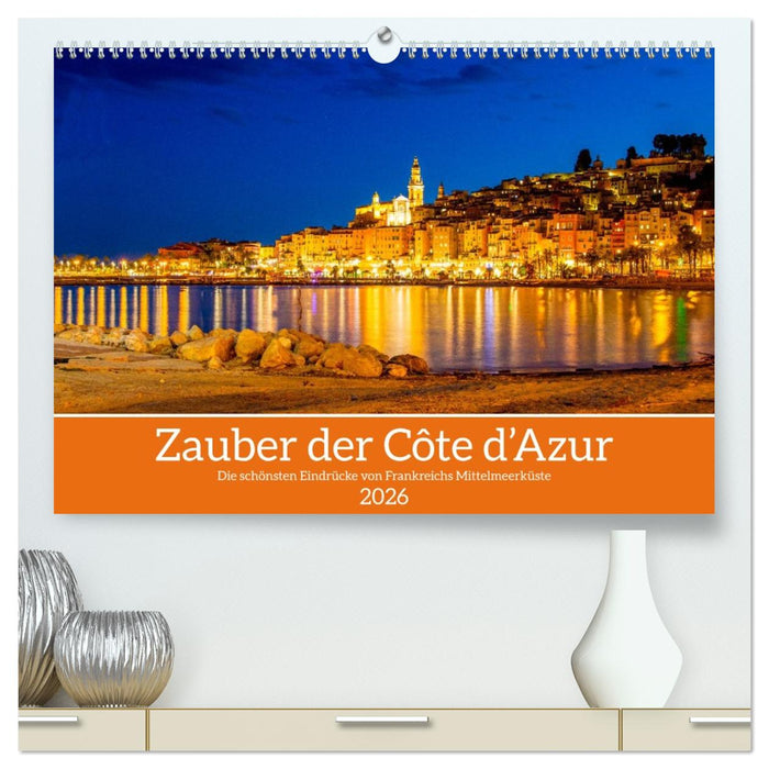 Zauber der Côte d'Azur (CALVENDO Premium Wandkalender 2026)