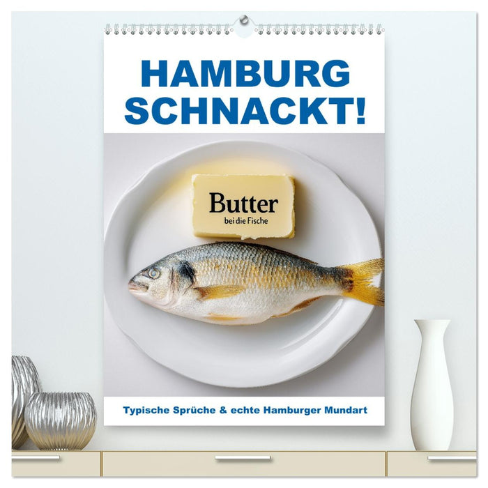 Hamburg schnackt! Typische Sprüche und echte Hamburger Mundart (CALVENDO Premium Wandkalender 2026)