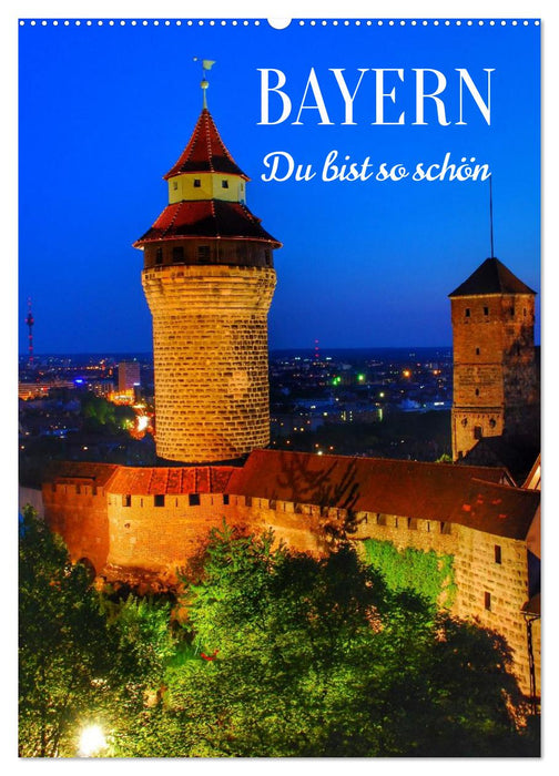 BAYERN. Du bist so schön (CALVENDO Wandkalender 2026)