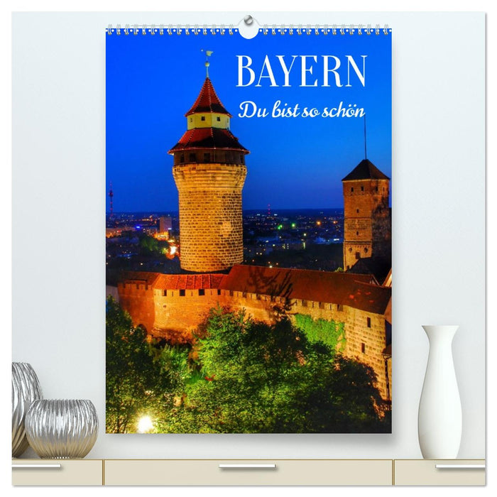 BAYERN. Du bist so schön (CALVENDO Premium Wandkalender 2026)