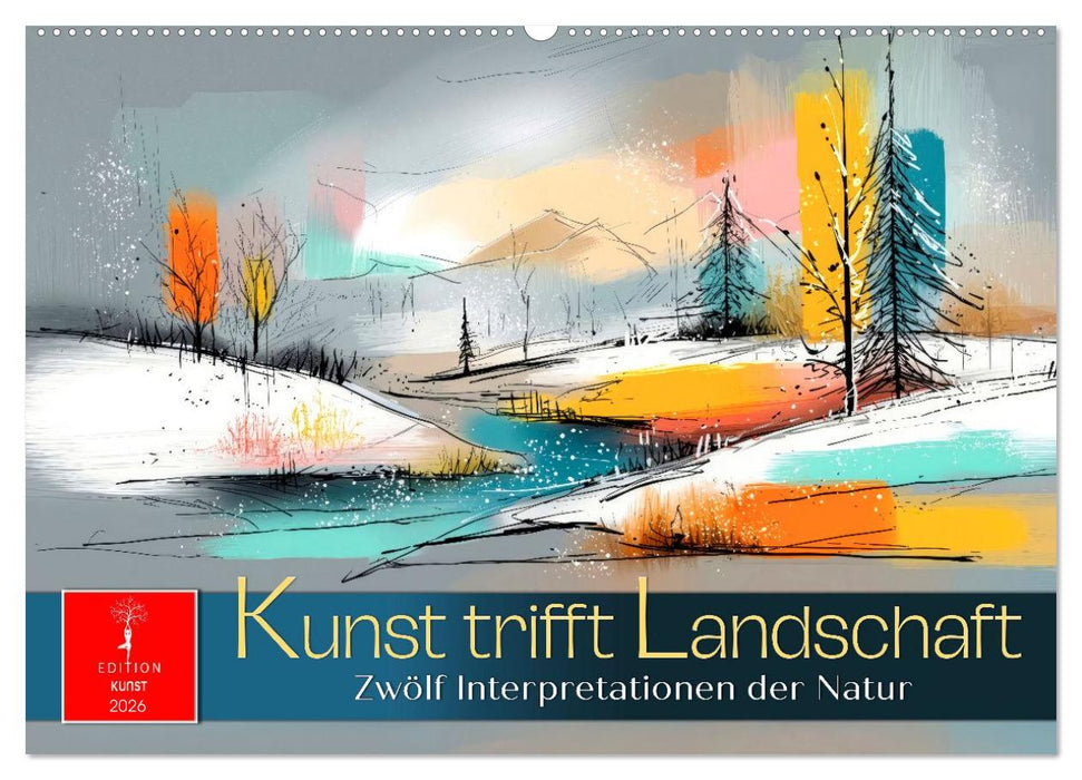 Kunst trifft Landschaft (CALVENDO Wandkalender 2026)