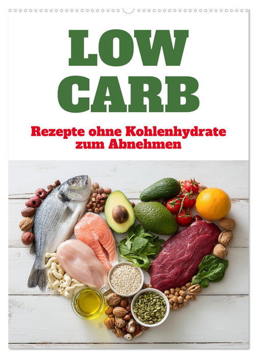 Low Carb - Rezepte ohne Kohlenhydrate zum Abnehmen (CALVENDO Wandkalender 2026)