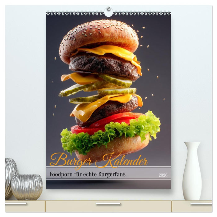 Burger Kalender - Foodporn für echte Burgerfans (CALVENDO Premium Wandkalender 2026)