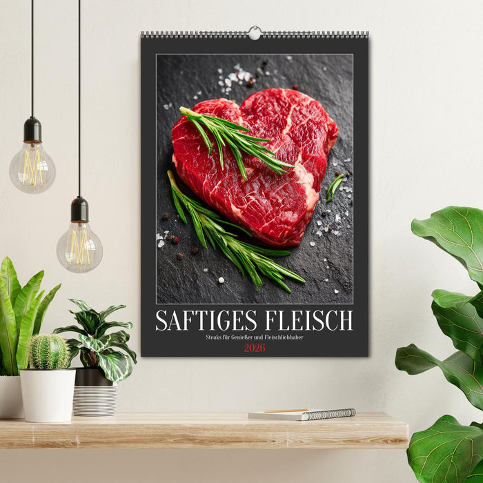 Saftiges Fleisch - Steaks für Genießer und Fleischliebhaber (CALVENDO Wandkalender 2026)