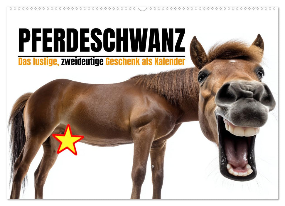 Pferdeschwanz - Das lustige, zweideutige Geschenk als Kalender (CALVENDO Wandkalender 2026)