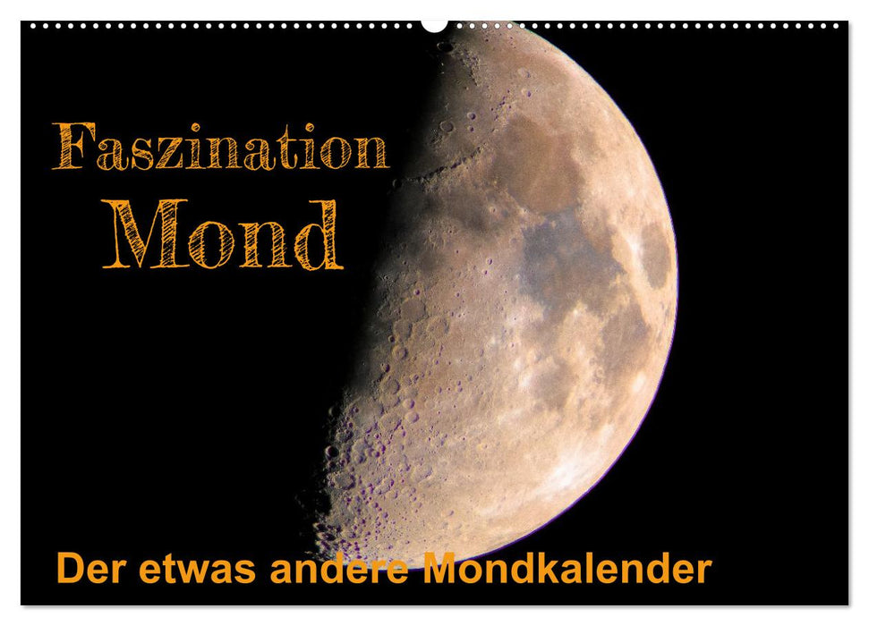 Faszination Mond - der etwas andere Mondkalender (CALVENDO Wandkalender 2026)