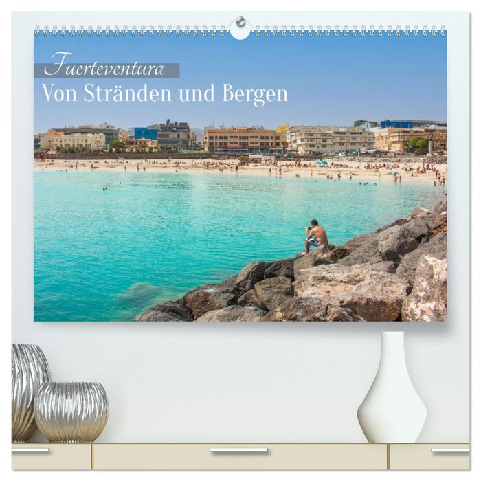 Fuerteventura – Von Stränden und Bergen (CALVENDO Premium Wandkalender 2026)