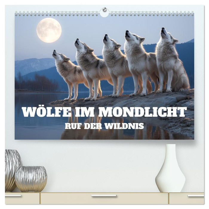 Wölfe im Mondlicht - Ruf der Wildnis (CALVENDO Premium Wandkalender 2026)