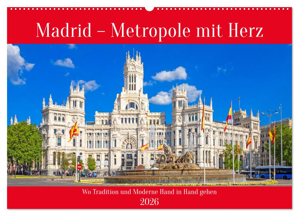 Madrid – Metropole mit Herz (CALVENDO Wandkalender 2026)