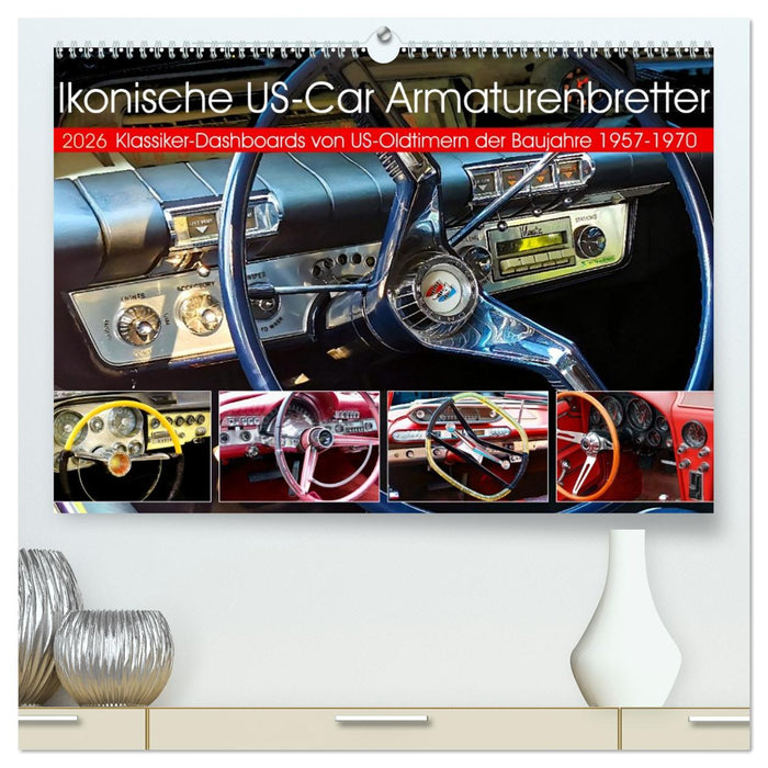 Ikonische US-Car Armaturenbretter (CALVENDO Premium Wandkalender 2026)