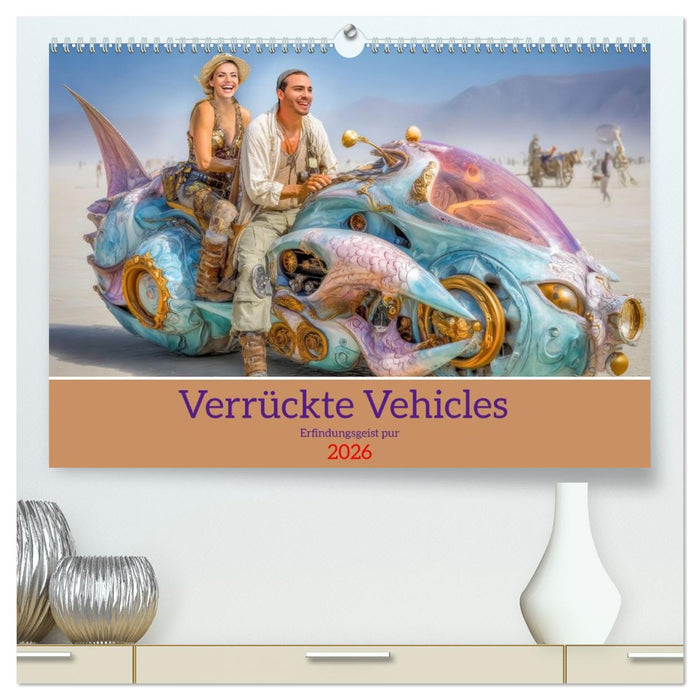 Verrückte Vehicles – Erfindungsgeist pur (CALVENDO Premium Wandkalender 2026)