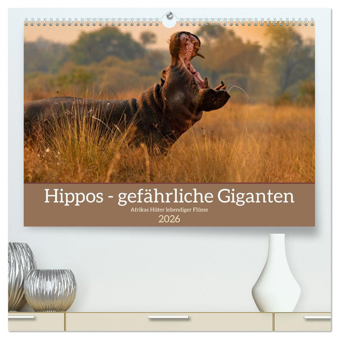 Hippos - Gefährliche Giganten (CALVENDO Premium Wandkalender 2026)