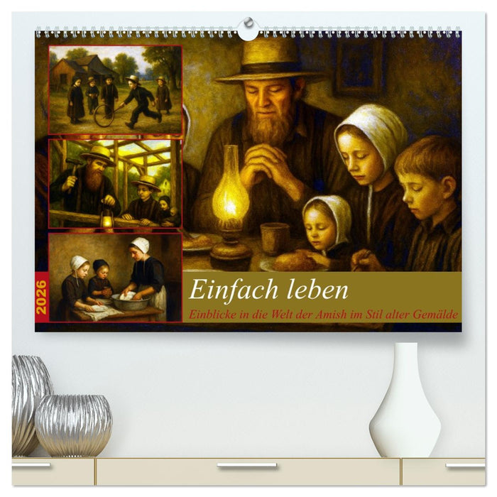 Einfach Leben - Einblicke in die Welt der Amish im Stil alter Gemälde (CALVENDO Premium Wandkalender 2026)