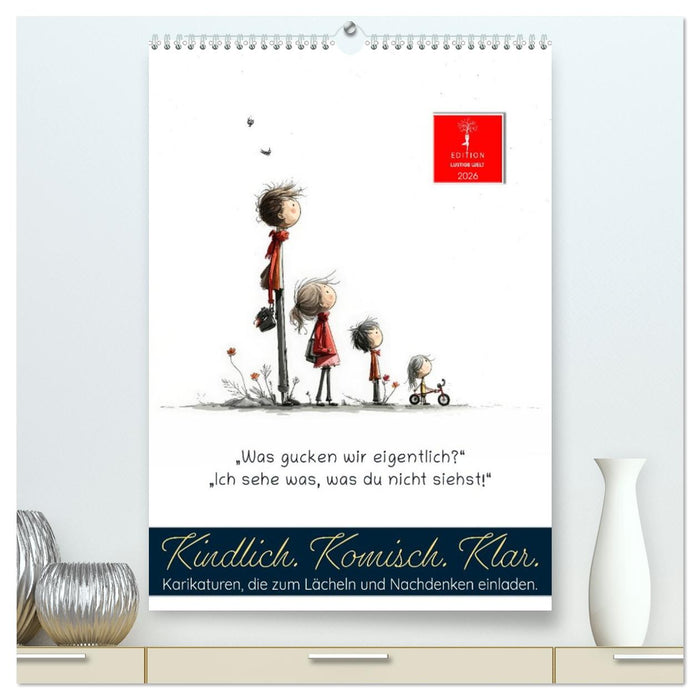 Kindlich. Komisch. Klar. (CALVENDO Premium Wandkalender 2026)