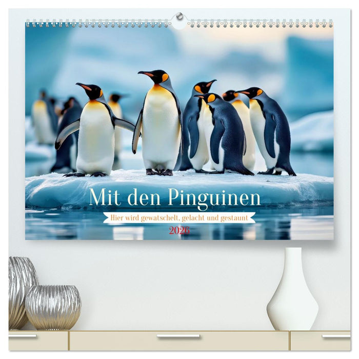 Mit den Pinguinen (CALVENDO Premium Wandkalender 2026)
