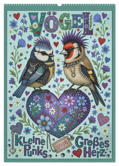 Vögel. Kleine Punks. Großes Herz. (CALVENDO Wandkalender 2026)