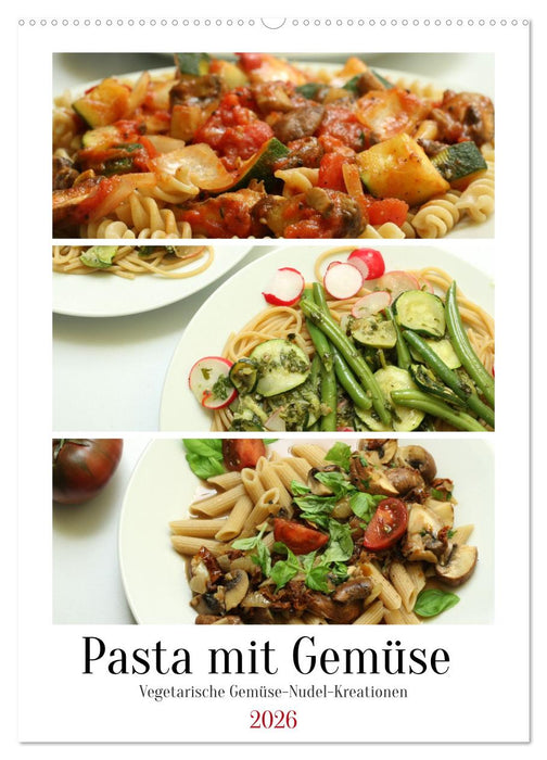 Pasta mit Gemüse (CALVENDO Wandkalender 2026)