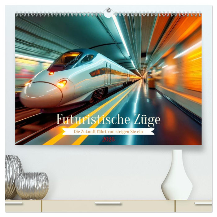 Futuristische Züge (CALVENDO Premium Wandkalender 2026)