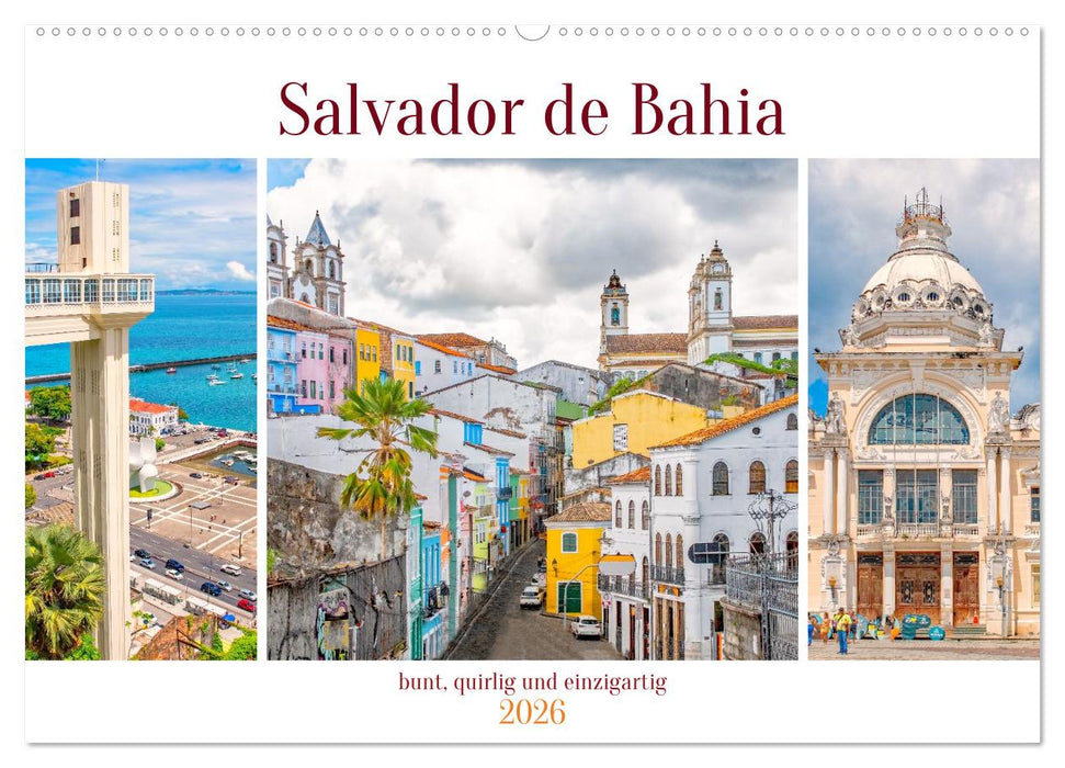 Salvador de Bahia - bunt, quirlig und einzigartig (CALVENDO Wandkalender 2026)