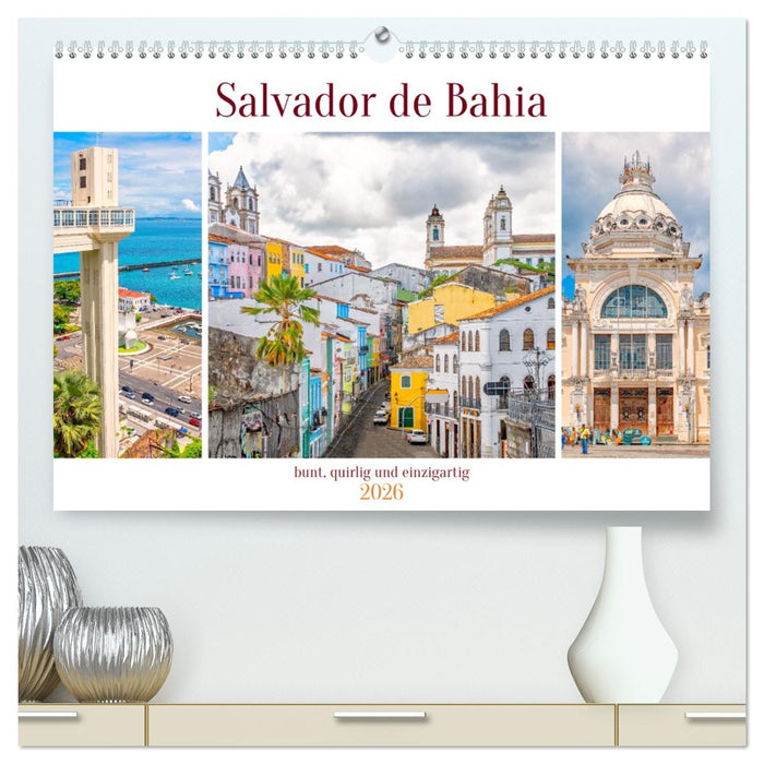 Salvador de Bahia - bunt, quirlig und einzigartig (CALVENDO Premium Wandkalender 2026)