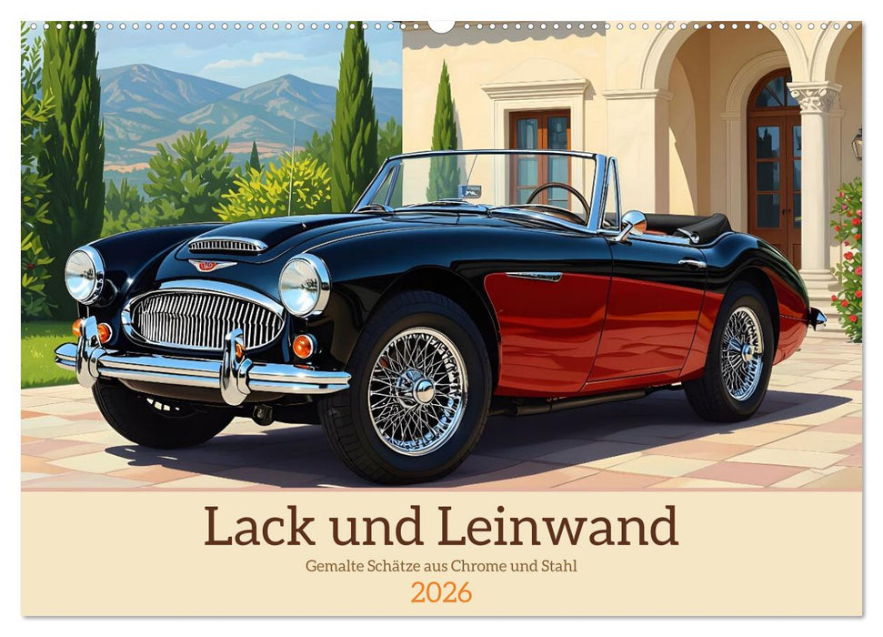 Lack und Leinwand (CALVENDO Wandkalender 2026)