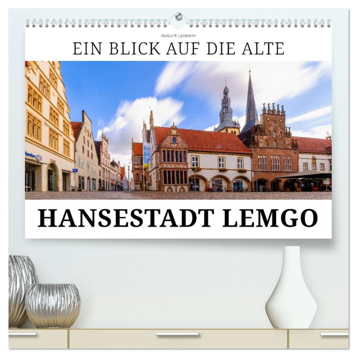Ein Blick auf Alte Hansestadt Lemgo (CALVENDO Premium Wandkalender 2026)
