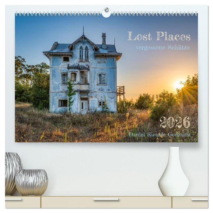 Lost Places - vergessene Schätze (CALVENDO Premium Wandkalender 2026)