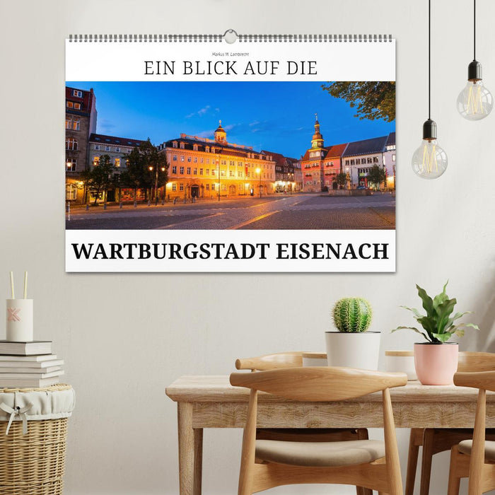 Ein Blick auf die Wartburgstadt Eisenach (CALVENDO Wandkalender 2026)