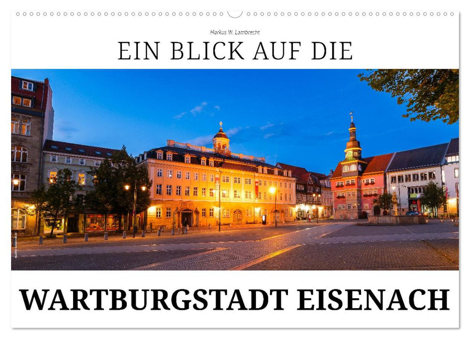 Ein Blick auf die Wartburgstadt Eisenach (CALVENDO Wandkalender 2026)