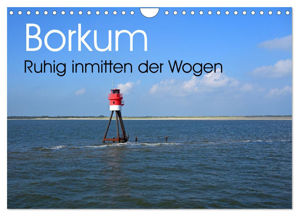 Borkum - Ruhig inmitten der Wogen (CALVENDO Wandkalender 2026)