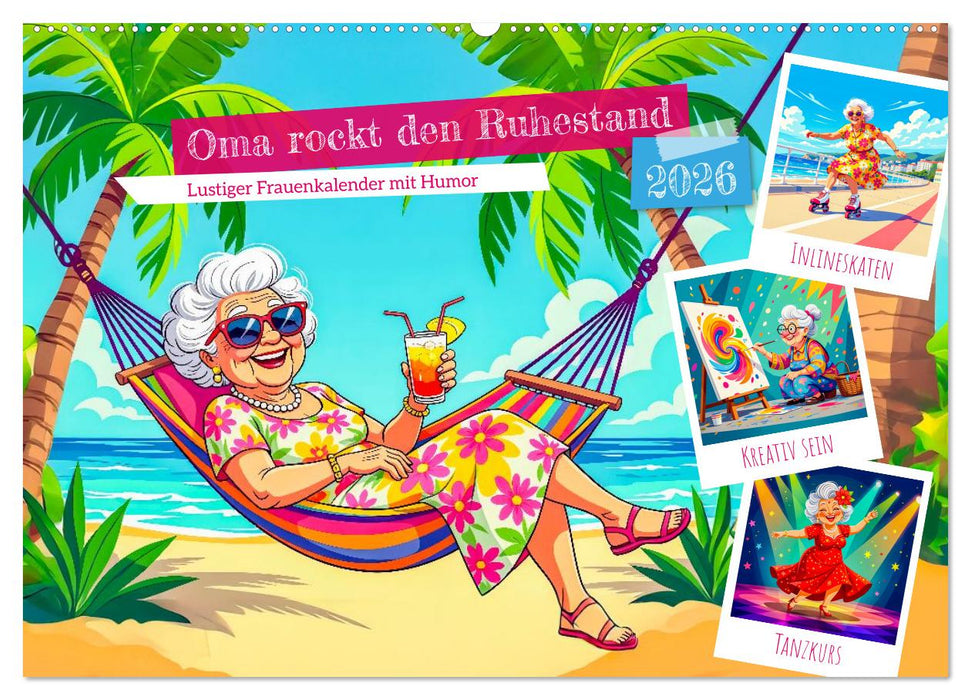 Oma rockt den Ruhestand - Lustiger Frauenkalender mit Humor (CALVENDO Wandkalender 2026)