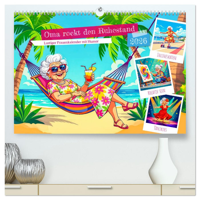 Oma rockt den Ruhestand - Lustiger Frauenkalender mit Humor (CALVENDO Premium Wandkalender 2026)