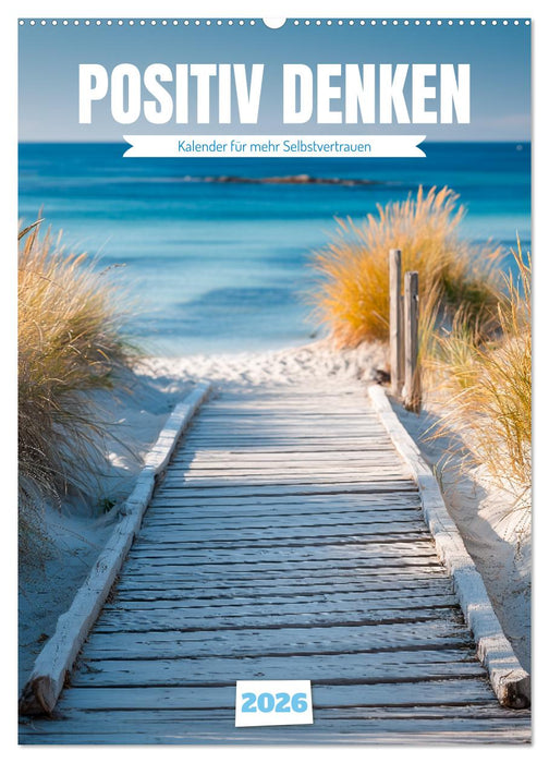 Positiv denken - Kalender für mehr Selbstvertrauen (CALVENDO Wandkalender 2026)