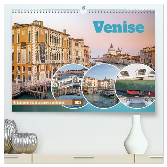 Venise - Un hommage imagé à la magie vénitienne (CALVENDO Calendrier supérieur 2026)